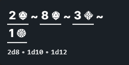 A dice pool of four dice, two eight-sided, one ten-sided, and one twelve-sided, with display values of tow, eight, three and 1, respectively.